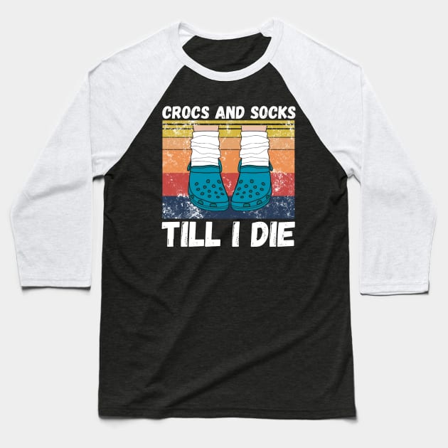 Crocs and socks till I die Baseball T-Shirt by JustBeSatisfied